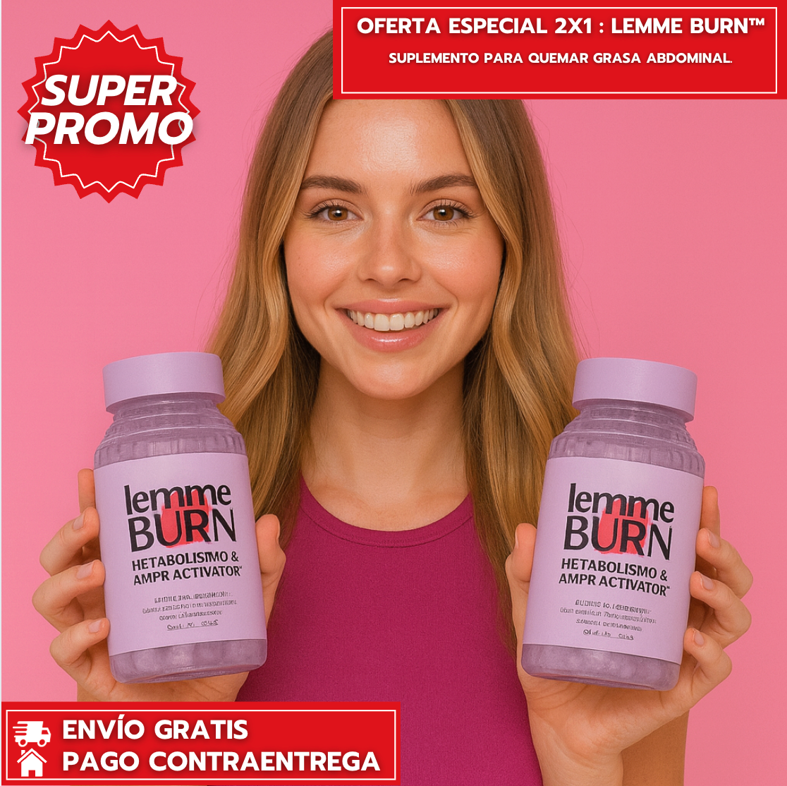 Oferta Especial 2X1 : Lemme Burn™: Suplemento para quemar grasa abdominal.